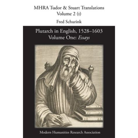 Plutarch in English, 1528–1603. Volume One: Essays